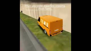 POV: you order superfast shipping from Temu.