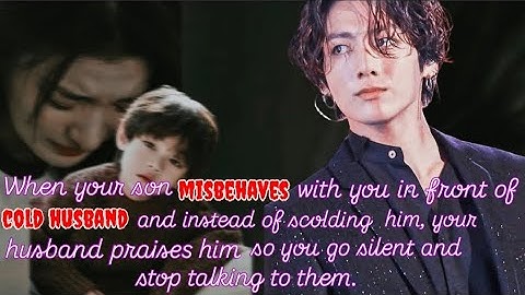 When Your Cold Husband Praises Your Son for Misbehaving | jungkook ff oneshot | jk ff oneshot 