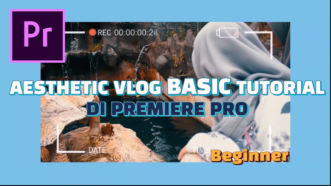 TUTORIAL Basic Edit Video Vlog Aesthetic  di Premiere Pro 