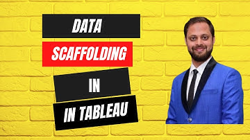Mastering Data Scaffolding in Tableau: Unlocking Advanced Insights with Step-by-Step Tutorial