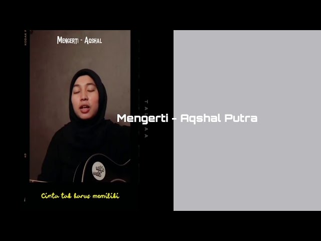 Mengerti - Aqshal Putra (Full Lirik) Cover class=