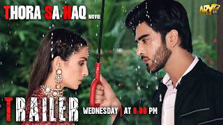 TRAILER: THORA SA HAQ | RELEASING THIS WEDNESDAY, AT 8:00 PM | ARY FILMS