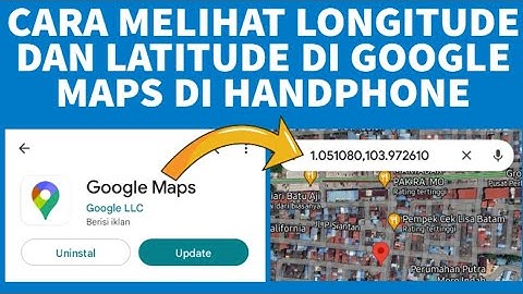 Cara Melihat Longitude dan Latitude di Google Maps di HP