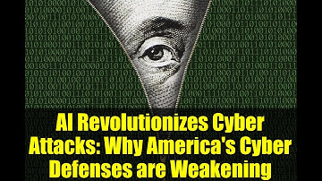 AI Revolutionizes Cyber Attacks: Why America