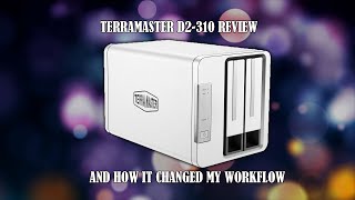 Terramaster D2-310 Review: Enhancing Efficiency in My