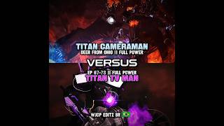 TITAN CAMERAMAN (DEER FROM OHIO) #vs TITAN TV MAN#skibiditoilet#fypyoutube#edit#foryou#1vs1#battle
