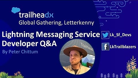 Lightning Messaging Service | Peter Chittum | Developer Q&A | Live Demo | Code Walkthrough