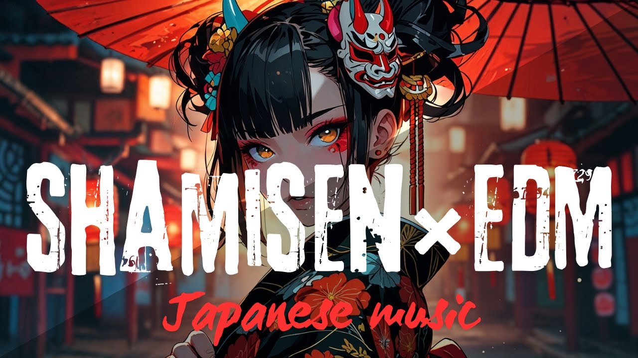 "Shamisen × EDM × Geisha" Japanese BGM.Study, training, Work, Gaming, background Music.