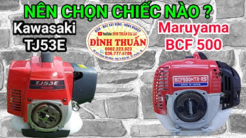 Cắt cỏ Kawasaki tj53e cần newwest  Maruyama bcf500 nên chọn bộ nào giảm 150k cho Bộ Tj53e video này
