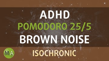 ADHD Intense Relief Pomodoro 25/5 - Brown Noise  + Isochronic Tones