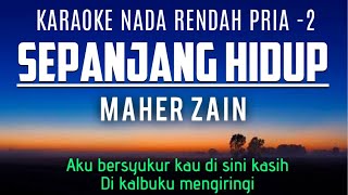 Sepanjang Hidup - Maher Zain (Karaoke Lower Key Nada Rendah -2 Gm)