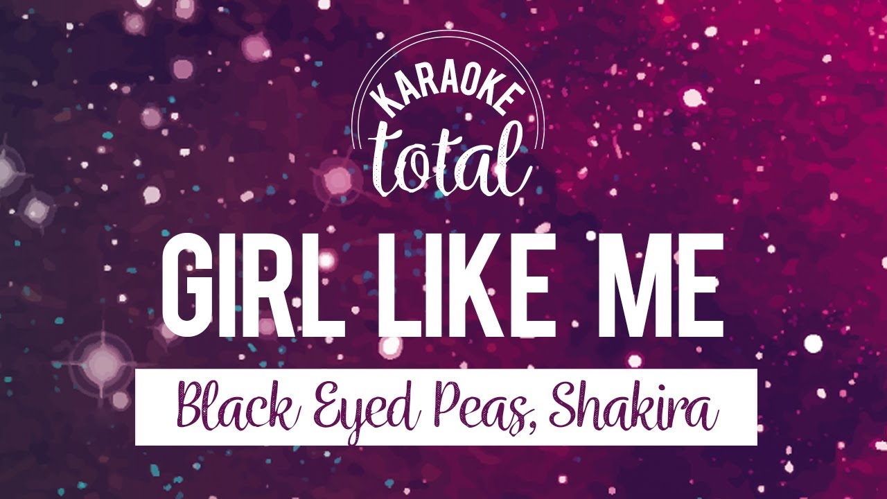Girl Like Me Black Eyed Peas, Shakira Karaoke con Letra (HD) YouTube