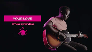 The Collective UG - Your Love (Official Lyric Video)