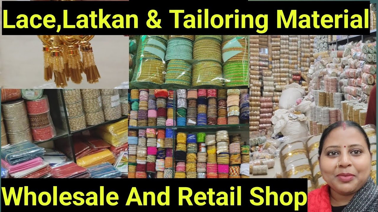 लेस, लटकन और सिलाई सामग्री |Lace,Latkan And Tailoring Material Shop | Stitching and Dress Material |
