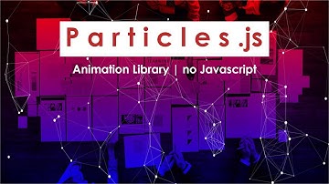 Particles js | Animation Library | no Javascript