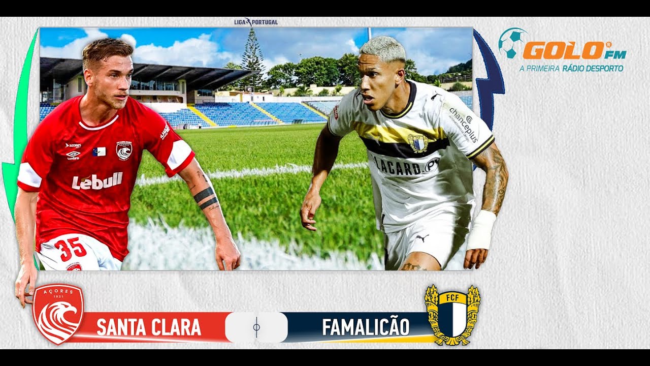 DIRETO 🔴 Santa Clara vs Famalicão