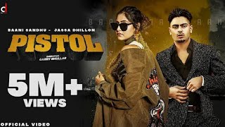 Download lagu Pistol, Baani Sandhu, jassa Dhillon, ( video) Gur sidhu, Latest punjabi song 2021