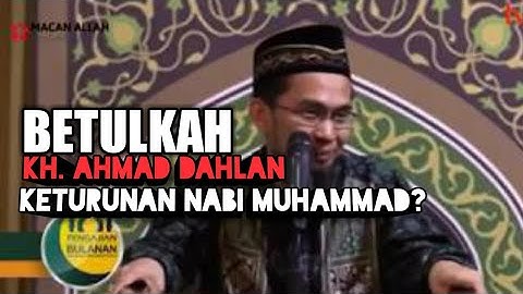 BETULKAH KH. AHMAD DAHLAN KETURUNAN NABI MUHAMMAD ? (Ust. Adi Hidayat)
