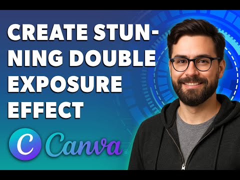 How To Create Stunning Double Exposure Effect In Canva [2026 Guide]