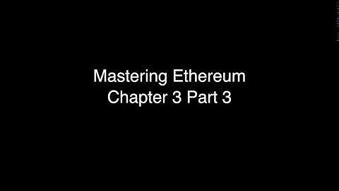Mastering Ethereum Chapter 3 Part 3