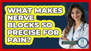 What Makes Nerve Blocks So Precise For Pain? - Orthopedic Support Network
