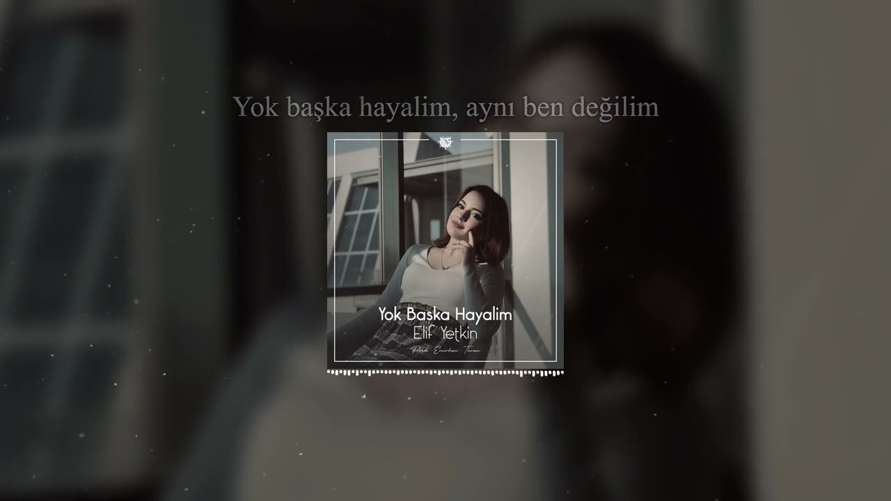 Yok Başka Hayalim - Elif Yetkin ( Prod. EMİL SAFAROV )