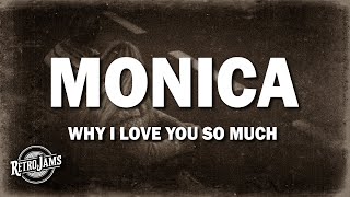 Monica - Why I Love You So Much (Lyrics)