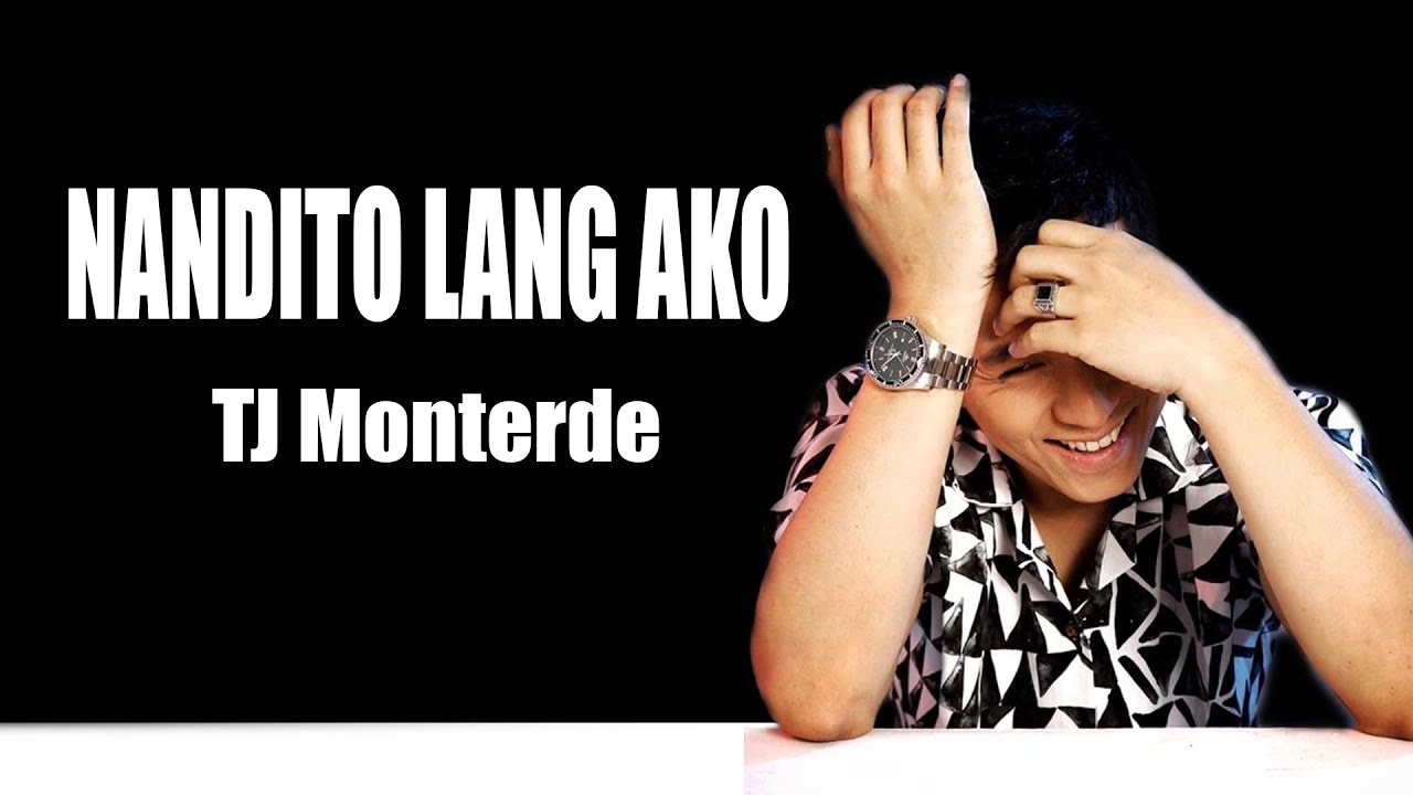 Nandito Lang Ako Lyrics   TJ Monterde