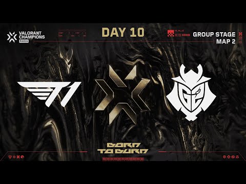 G2 vs T1 - MAP 2 [VALORANT Champions Paris] Ngày 10