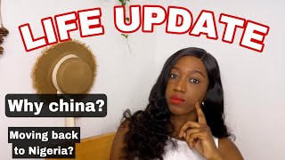 I REGRET COMING TO CHINA? | MOVING BACK TO NIGERIA | LIFE UPDATE 2024