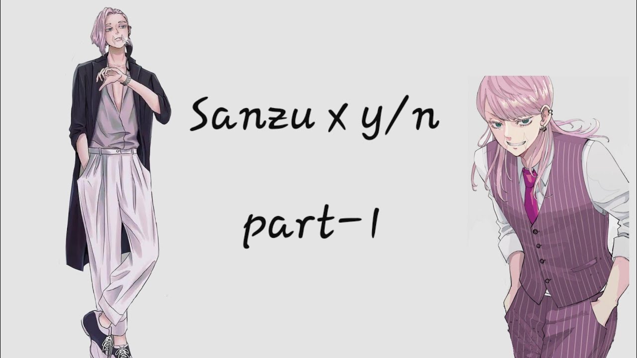 Sanzu x y/n/ HIS BRIDE/part -1