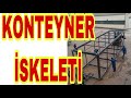 Konteyner / Konteyner Ev İskeleti