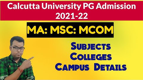 Calcutta University PG Admission 2021: MA: MSC: MCOM: Courses: College list: Seats: cu master degree