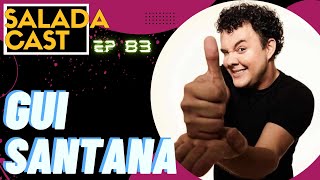 Gui Santana No Saladacast Ao Vivo Ep 83 