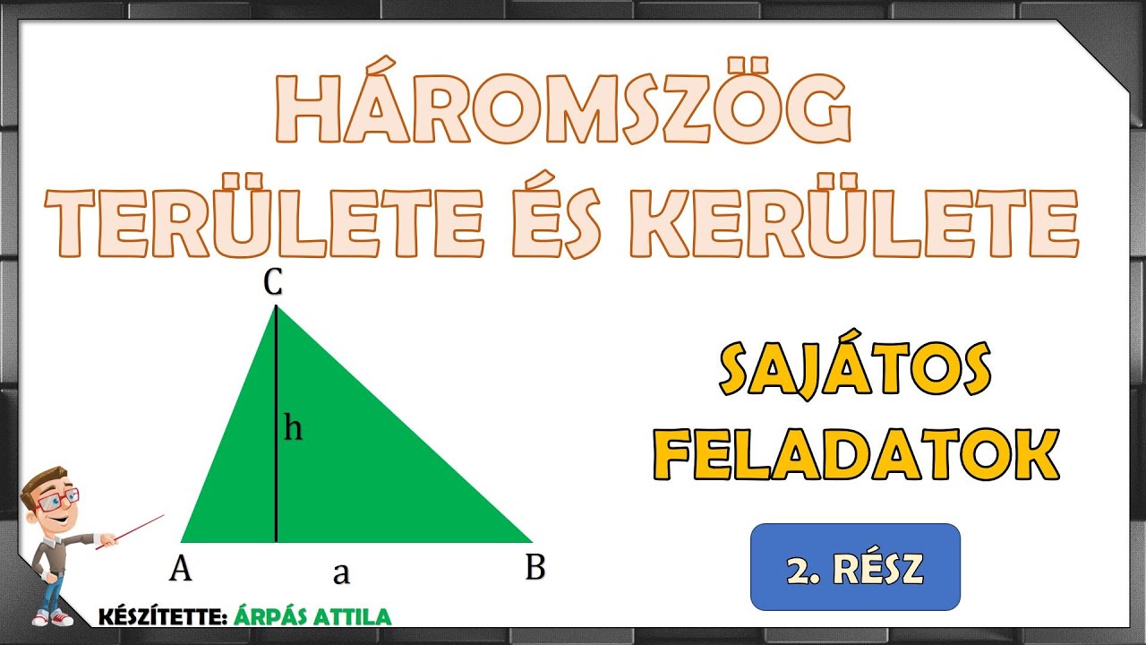 2) HÁROMSZÖG TERÜLETE ÉS KERÜLETE (KIDOLGOZOTT EGYEDI FELADATOK) – 2. RÉSZ