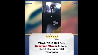 VIRAL video oknum sedang melakukan mesum di dalam mobil ketauan.