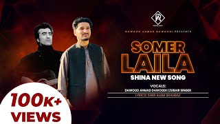 Somer Laila | Shina New Song 2024 | Dawood Ahmad Dawoodi | Zubair Singer | Sher Alam Shahbaz