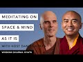 Meditating on Space & Mind As It Is | Mingyur Rinpoche & Ven. Anālayo