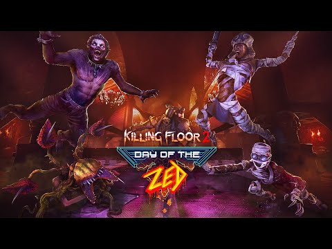 Killing Floor 2: Day of the Zed | Launch Trailer