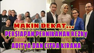 Makin Dekat, Beginilah Persiapan Pernikahan Rezky Aditya Dan Citra Kirana