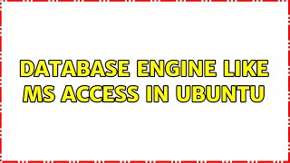 Database Engine like MS Access in Ubuntu