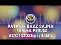 Patang Baaz Sajna - Fariha Pervez