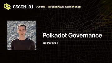 CSCON[0] Joe Petrowski - Polkadot Governance