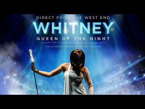 Whitney - Queen Of The Night - Thursday 09 February 2023