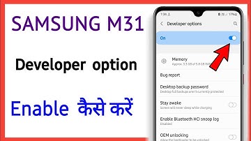 how to enable developer option ! samsung galaxy M31