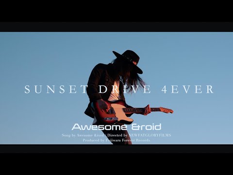 Awesome &roid - Sunset Drive 4ever [Music Video]