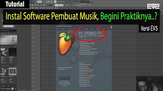 MUDAH⁉️ Instalasi Software Pembuat Musik Fruity Loop Studio 2025 (Versi EVS)
