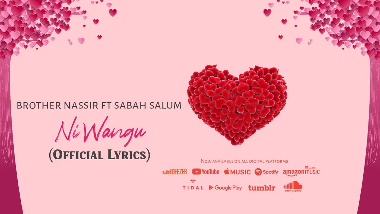 Brother Nassir Feat Sabah Salum   Ni Wangu Official Lyrics Video