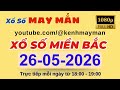 XSMB - Trực tiếp xổ số Miền Bắc ngày 26/05/2026 - KQXS Miền Bắc, XS Miền Bắc, Xổ Số Hôm Nay, SXMB
