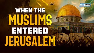 When The Muslims Entered Jerusalem